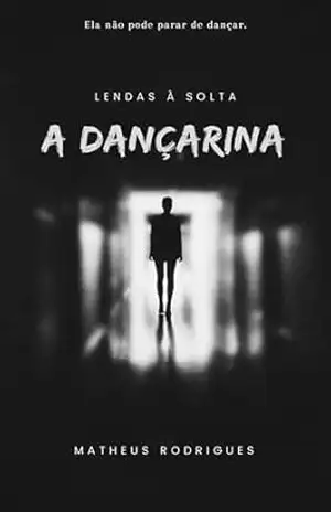 Lendas à Solta: A Dançarina – Matheus Rodrigues