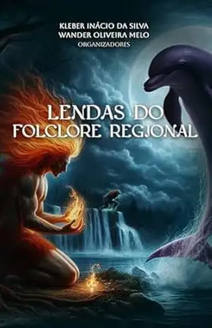 Lendas do Folclore Regional – Kleber Inácio da Silva