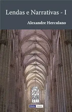 Lendas e Narrativas – I – Alexandre Herculano