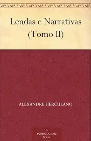 Lendas e Narrativas (Tomo II) – Alexandre Herculano