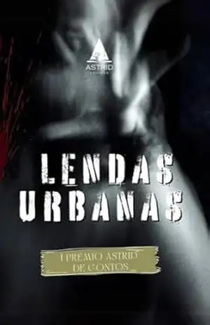Lendas Urbanas: Antologia - Cris  Veríssimo