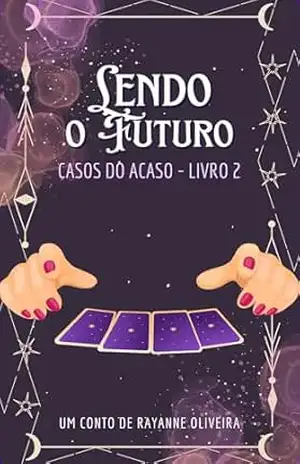 Lendo o Futuro – Casos do Acaso – Livro 2 – Rayanne Oliveira