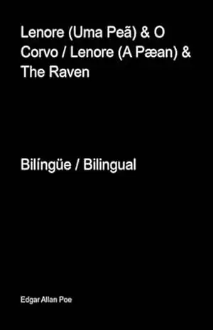 Lenore (uma Peã) & O Corvo / Lenore (a Pæan) & The Raven – Edgar Allan Poe