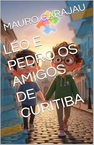 LÉO E PEDRO OS AMIGOS DE CURITIBA – MAURO GARAJAU