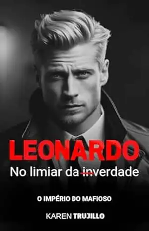 Leonardo: No limiar da inverdade (O império do mafioso Livro 2) - Karen  Trujillo