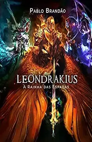 Leondrakius 1: A Rainha das Espadas – Pablo Brandão