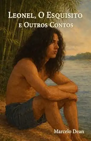 Leonel, o Esquisito e outros contos – Marcelo Dean