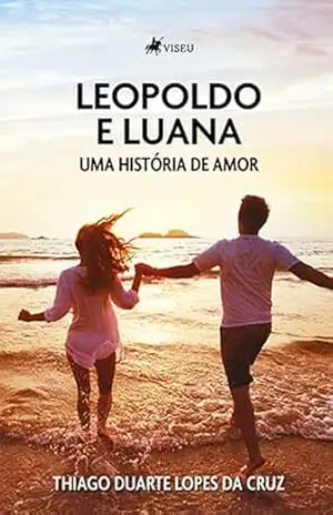 Leopoldo e Luana: Uma História de Amor – Thiago Duarte Lopes da Cruz