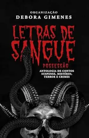 LETRAS DE SANGUE 2: A POSSESSÃO – DEBORA  GIMENES