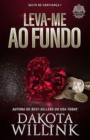 Leva–me ao Fundo (European Portuguese) (Salto de Confiança Livro 1) - Dakota Willink