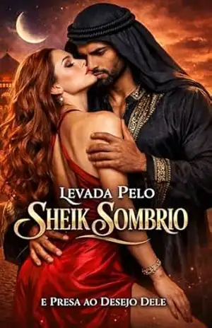 Levada Pelo Sheik Sombrio — E Presa ao Desejo Dele: Um romance de tensão e luxo sobre a mulher que caiu nas mãos de um sheik sombrio e se tornou sua fraqueza mais proibida – Jhey P