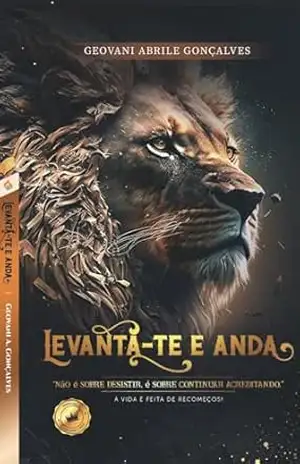 Levanta–se e Anda: Não é sobre desistir. é sobre continuar acreditando. – Geovani Abrile Gonçalves