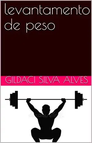 levantamento de peso – gildaci silva alves