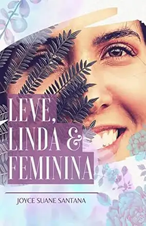 Leve, Linda e Feminina – Joyce Suane Souza Sena da Fonseca Santana