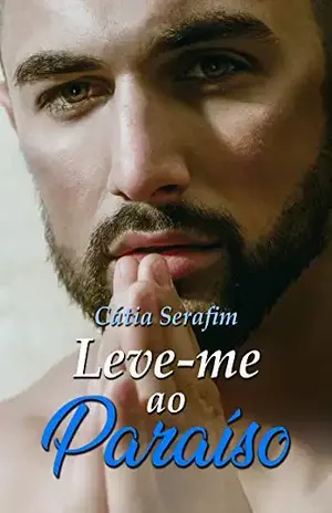 Leve–me ao paraíso (Amores da Capital Livro 2) - Cátia Serafim