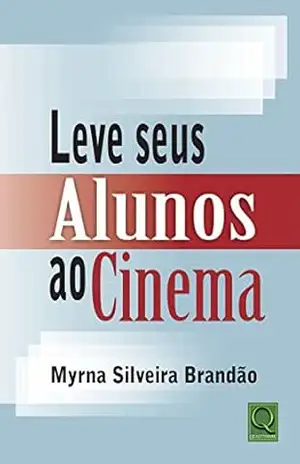 Leve Seus Alunos ao Cinema – Myrna Silveira Brandão