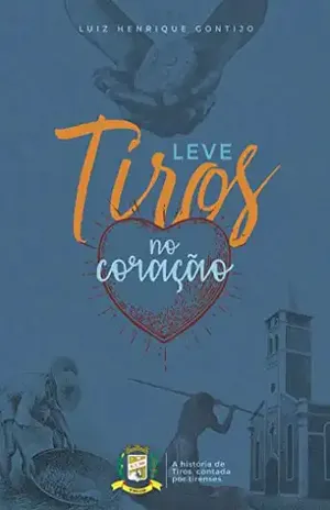 Leve Tiros no coração – Luiz Henrique  Gontijo dos Reis