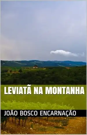 Leviatã na montanha – João Bosco Encarnação