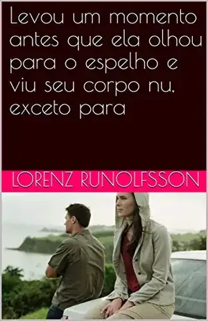 Levou um momento antes que ela olhou para o espelho e viu seu corpo nu, exceto para - Lorenz  Runolfsson