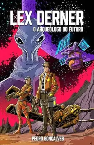 Lex Derner: O arqueólogo do futuro – Pedro Gonçalves