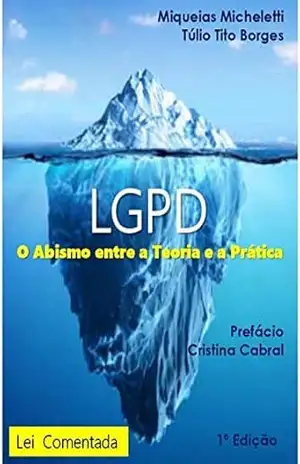 LGPD – O Abismo entre a Teoria e a Prática – Túlio Tito Borges