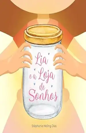 Lia e a Loja de Sonhos – Stéphanie Heling Dias