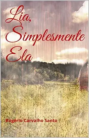 Lia, Simplesmente Ela - Rogério Carvalho Santo