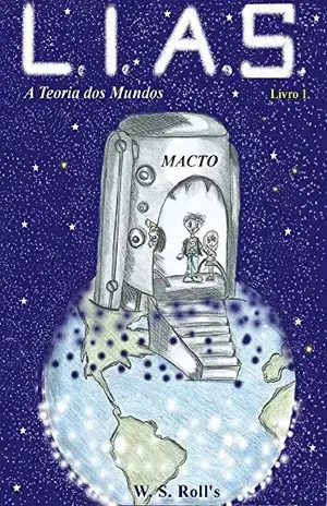 L.I.A.S.: A Teoria dos Mundos - W. S. Rolls