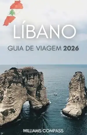LÍBANO GUIA DE VIAGEM 2026 – Williams  Compass