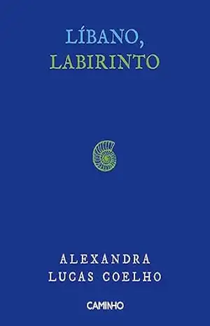 Líbano, Labirinto - Alexandra Lucas Coelho