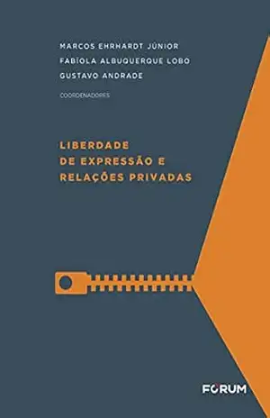 Liberdade de Expressão e Relações Privadas - Marcos Ehrhardt Júnior