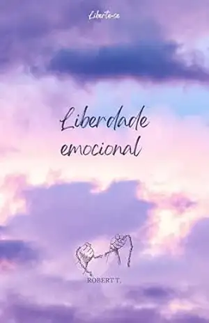 Liberdade Emocional – Robert  Toste