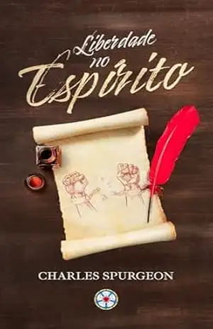 Liberdade no Espírito (Sermões do Charles Spurgeon Livro 8) – Charles Spurgeon