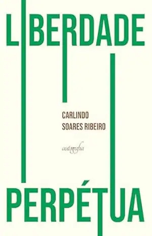 Liberdade Perpétua – Carlindo Soares Ribeiro