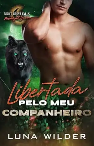 Liberta Pelo Meu Companheiro (Night Grove Falls: Midnight Haven Livro 2) - Luna Wilder