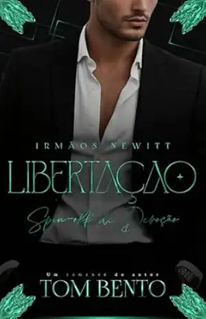 Libertação: Spin–off de Devoção (Irmãos Newitt) - Tom Bento