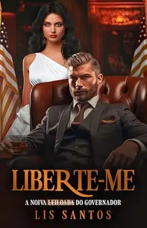 Liberte–me: A noiva (leiloada) do Governador – Lis  Santos