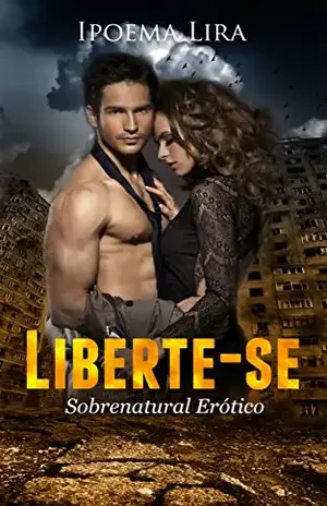 Liberte–se: Contos Eróticos Sobrenaturais – Ipoema Lira