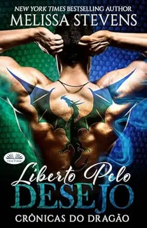 Liberto Pelo Desejo (As Crônicas do Dragão) – Melissa Stevens
