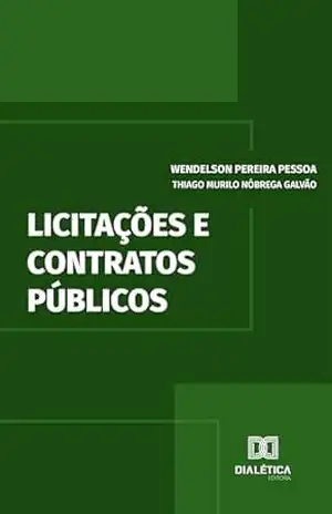 Licitações e contratos públicos – Wendelson Pereira Pessoa