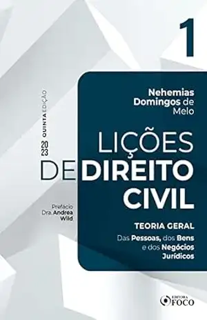 Lições de Direito Civil – Vol. 1 – Teoria geral: Das pessoas, dos bens e dos negócios jurídicos – Nehemias Domingos de Melo