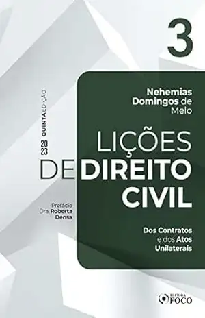 Lições de Direito Civil – Vol. 3 – Dos Contratos e dos Atos Unilaterais – Nehemias Domingos de Melo