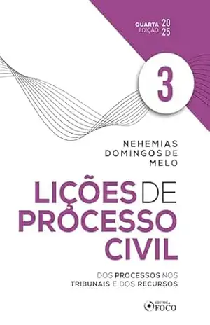 Lições de Processo Civil – Volume 3 – 4ª Ed – 2025 – Nehemias Domingos de Melo