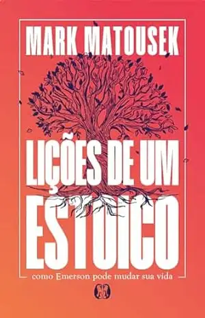 Lições de um estoico – Mark Matousek