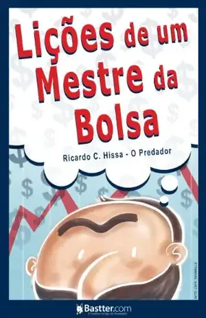Lições de um Mestre da Bolsa - Ricardo C. Hissa (Predador)