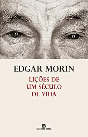 Lições de um século de vida - Edgar Morin