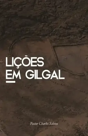 LIÇÕES EM GILGAL - Pastor Charles Sabino