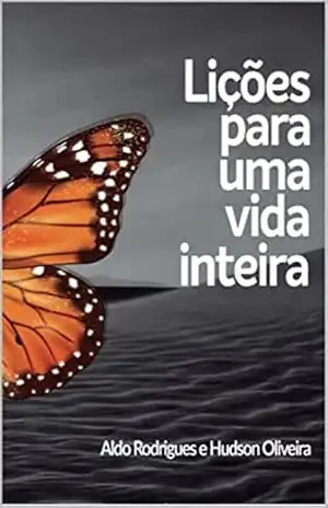 Lições para uma vida inteira – Aldo Rodrigues