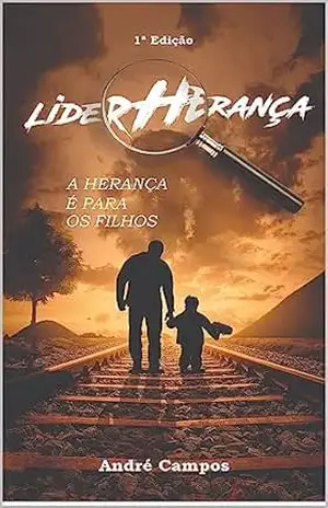 Lider Herança: A Herança é Para os Filhos – André Campos