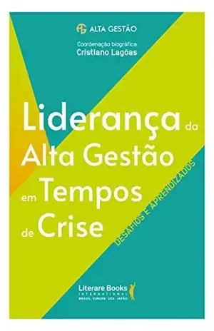 Liderança da Alta Gestão em Tempos de Crise - Cristiano Lagôas